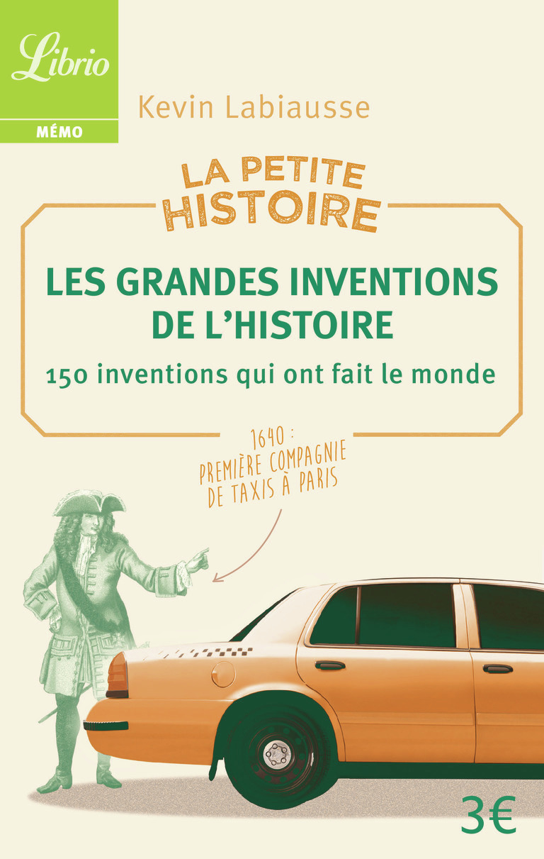 La Petite Histoire : Les Grandes Inventions de l'Histoire