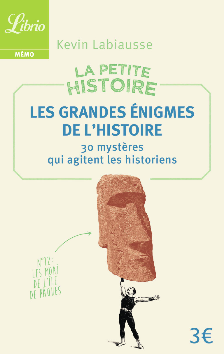 La Petite Histoire : Les Grandes Énigmes de l'Histoire