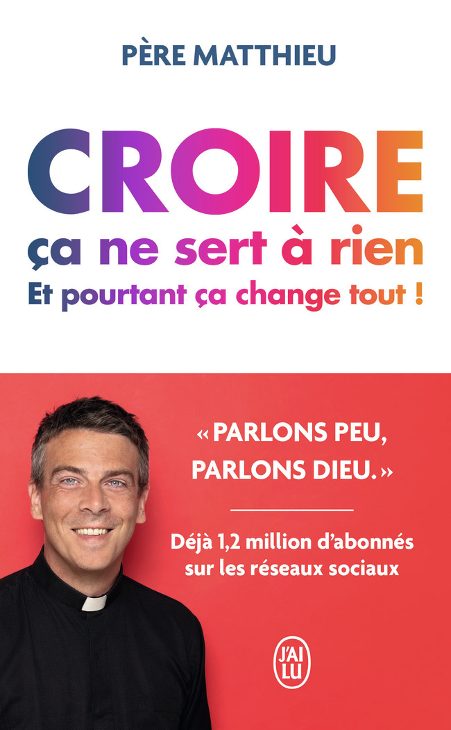 Croire ça ne sert à rien