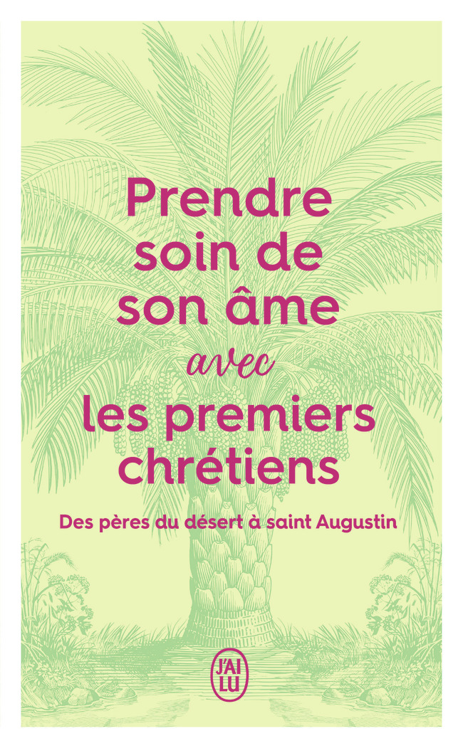 Prendre soin de son âme... avec les premiers chrétiens