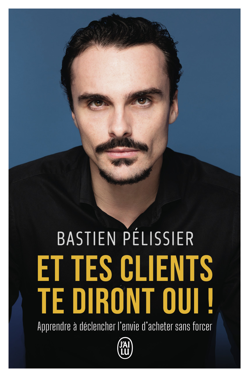 Et tes clients te diront oui !