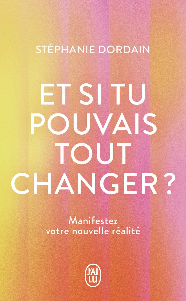 Et si tu pouvais tout changer ?