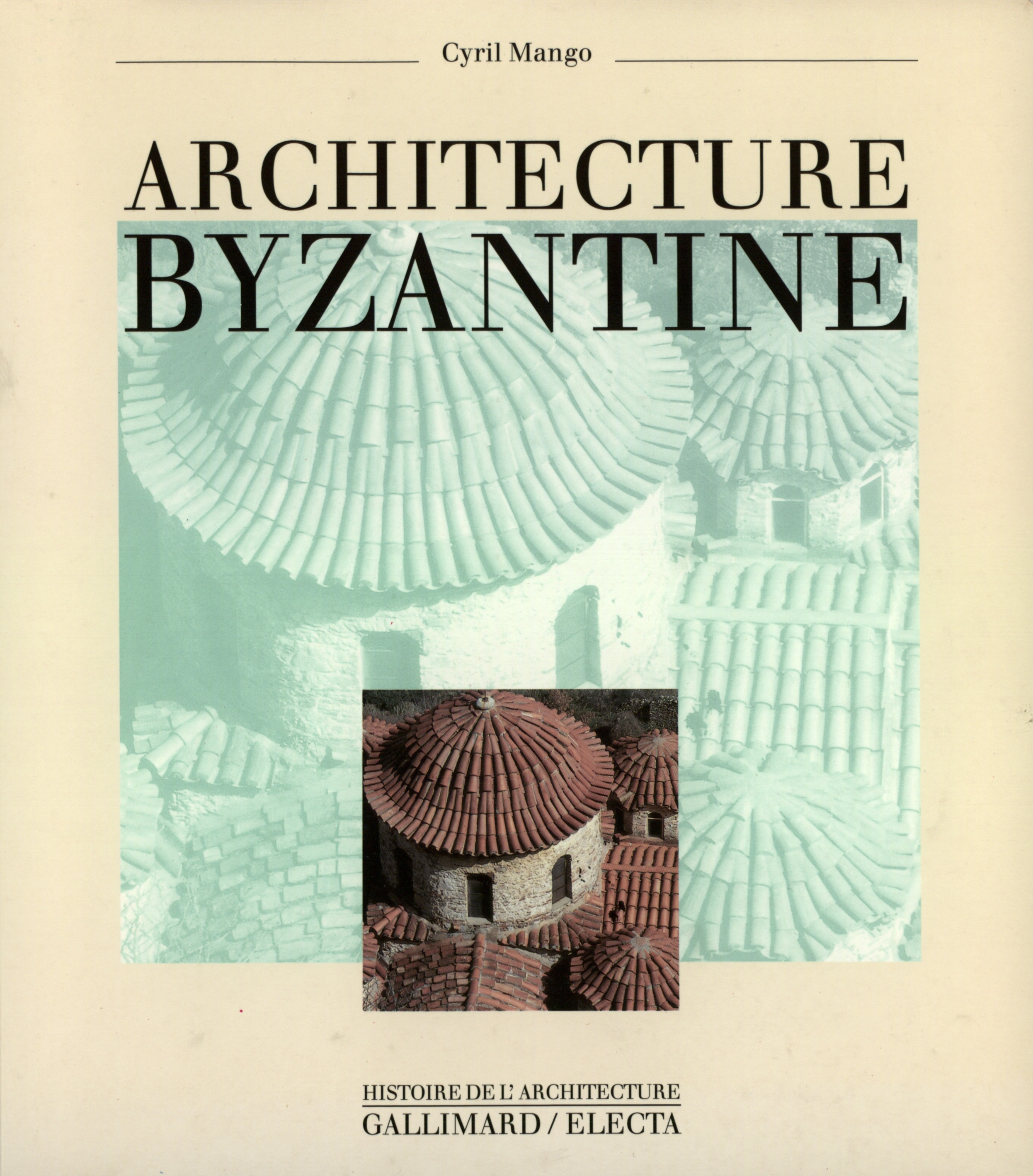 Architecture byzantine de Cyril Mango | Gallimard