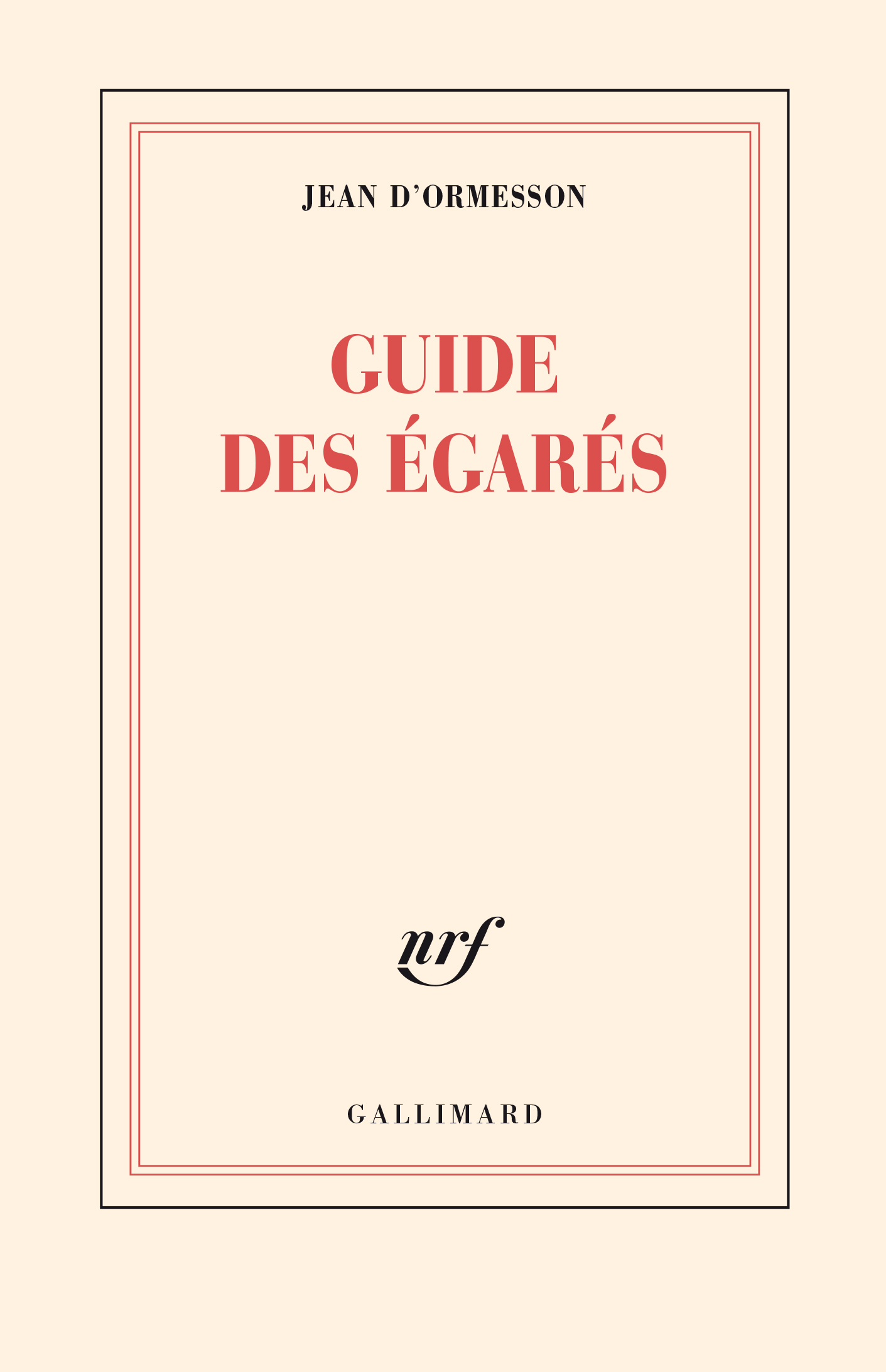 Guide des égarés Jean d'Ormesson Guide des égarés de Jean d' Ormesson | Gallimard