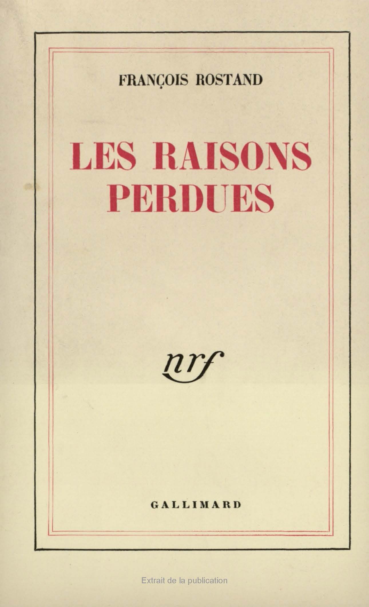 Fr Rostand Les Raisons perdues de François Rostand | Gallimard