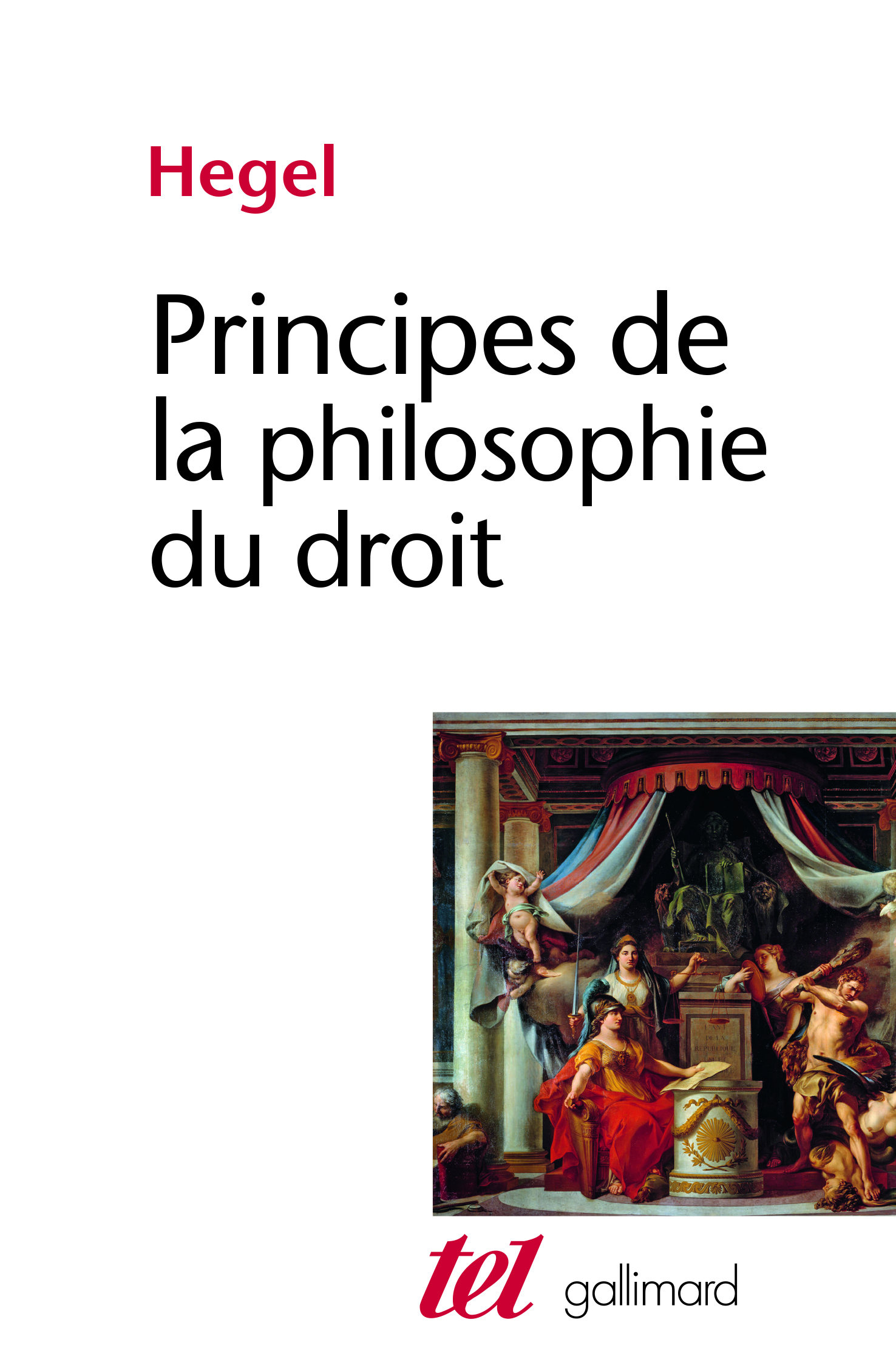 Principes de la philosophie du droit de G.W.F. Hegel | Gallimard