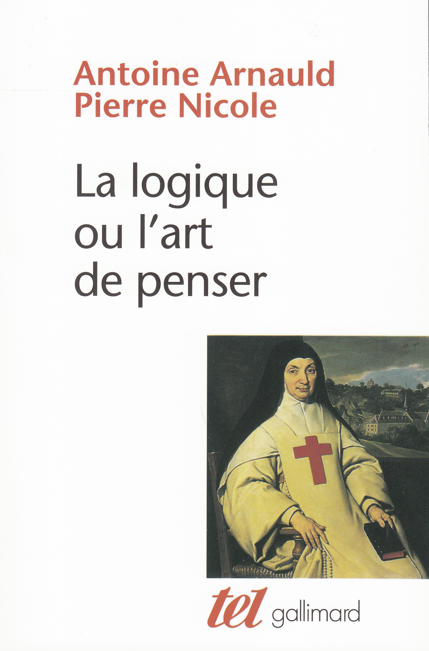 La Logique ou L'art de penser de Antoine Arnauld, Pierre Nicole