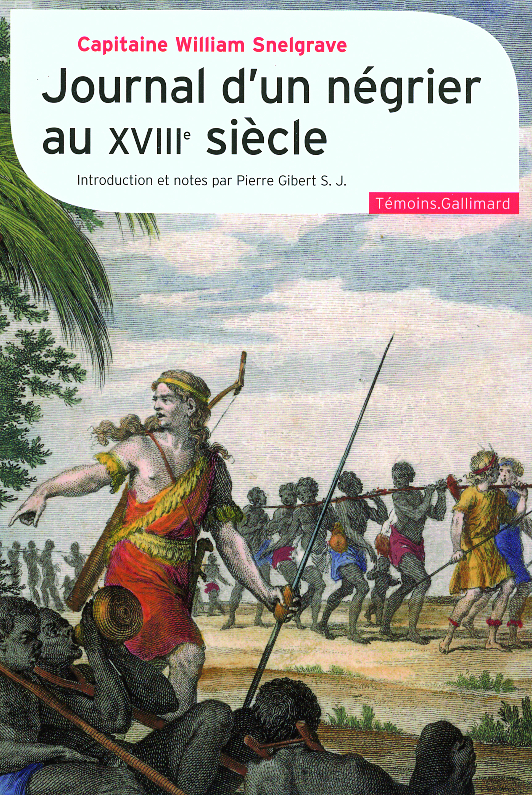 Journal d'un négrier au XVIIIᵉ siècle de William Snelgrave | Gallimard