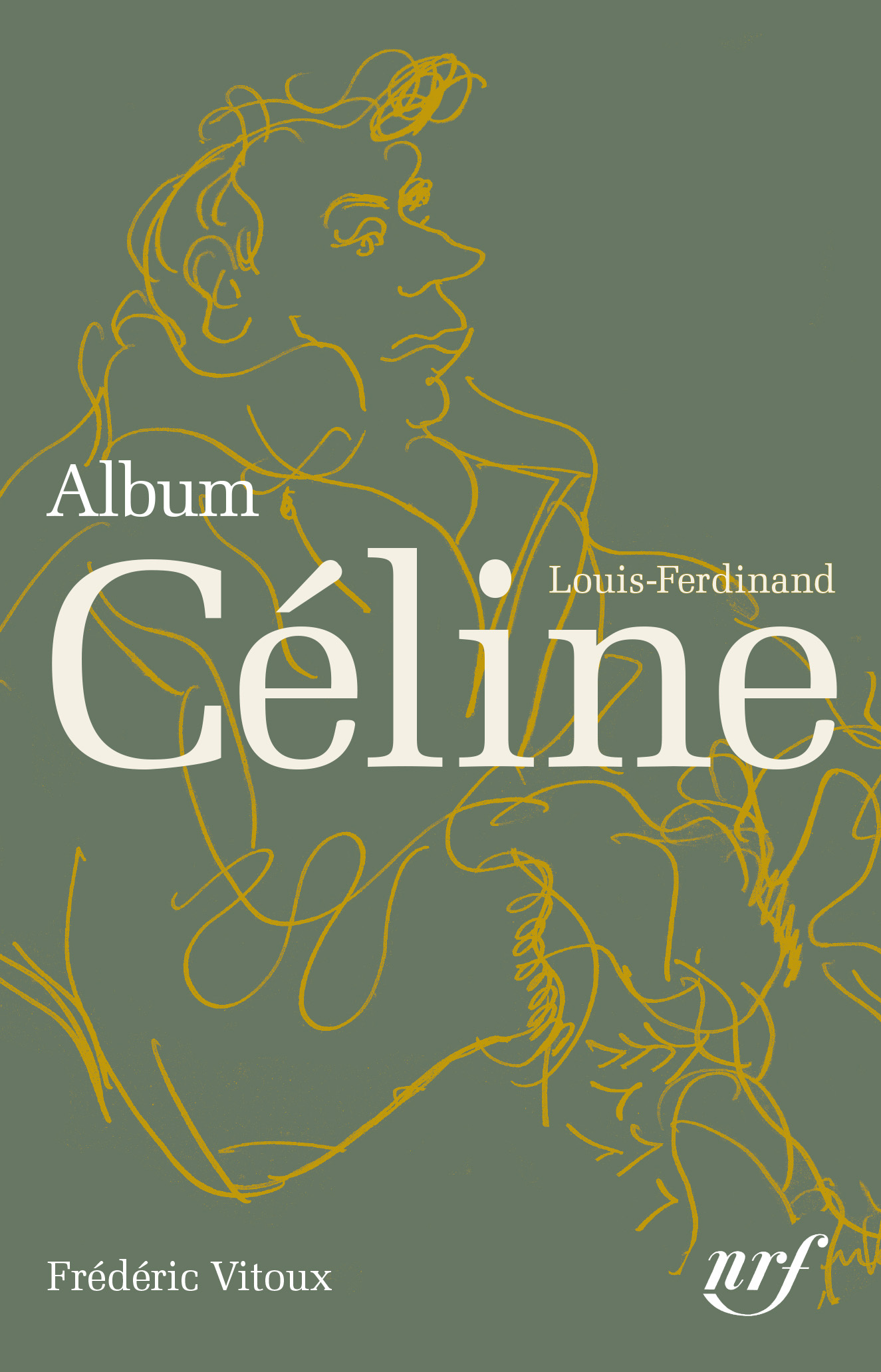 Album Céline - Gallimard Album Louis-Ferdinand Céline de Frédéric Vitoux | Gallimard