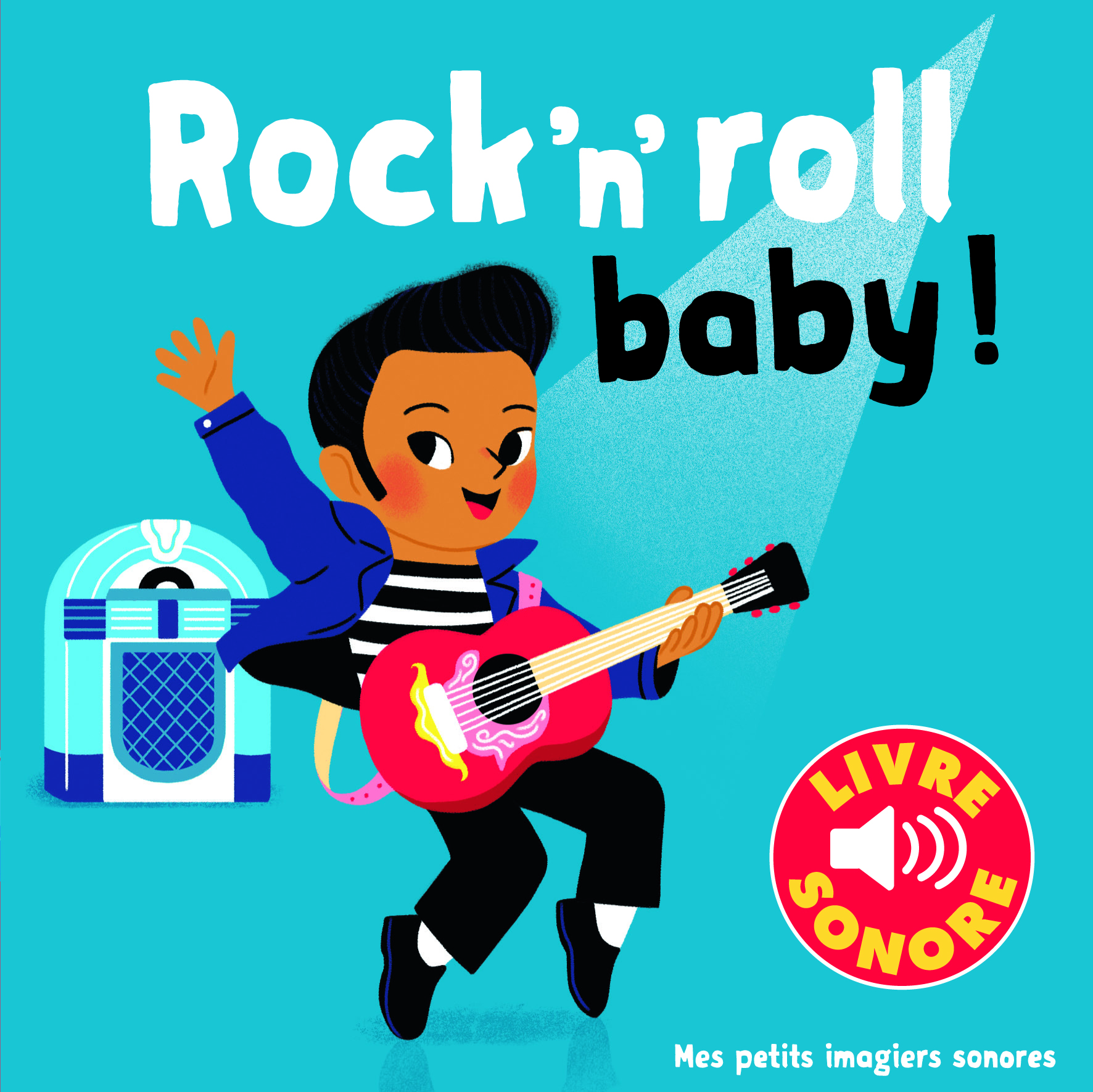 Livres à écouter Rock'n'roll baby!, Mes petits imagiers sonores